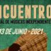 ENCUENTRO NACIONAL DE MÚSICOS INDEPENDIENTES
