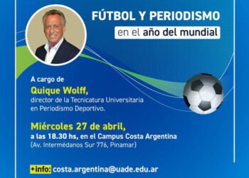 QUIQUE WOLFF Y UADE: FÚTBOL Y PERIODISMO EN EL AÑO DEL MUNDIAL