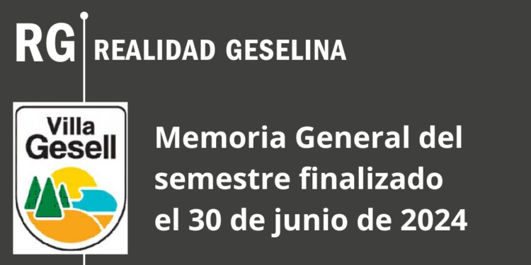 Memoria General del  semestre finalizado  el 30 de junio de 2024