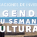 ¡AGENDÁ TU SEMANA CULTURAL!