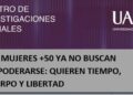 LAS MUJERES +50 YA NO BUSCAN EMPODERARSE: QUIEREN TIEMPO, CUERPO Y LIBERTAD