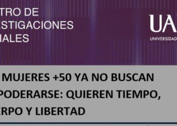 LAS MUJERES +50 YA NO BUSCAN EMPODERARSE: QUIEREN TIEMPO, CUERPO Y LIBERTAD