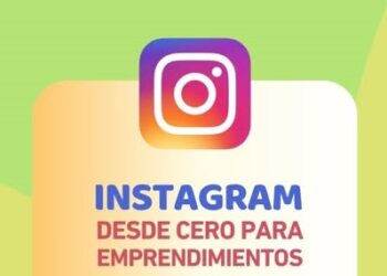 NUEVO CURSO DE “INSTAGRAM DESDE CERO PARA EMPRENDIMIENTOS