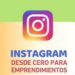 NUEVO CURSO DE “INSTAGRAM DESDE CERO PARA EMPRENDIMIENTOS