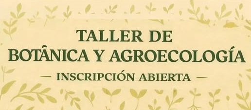TALLER DE BOTÁNICA Y AGROECOLOGÍA* , en Casa Lorena: “cultivar, conocer y cuidar”